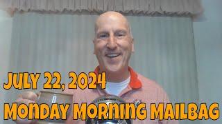 Get Your Week Started Right! Monday Morning Mailbag for 07/22/2024