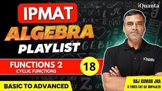 IPMAT Quantitative Aptitude Playlist | Algebra 18 | Functions IPMAT Indore