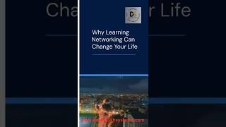 " Why Learning Networking Can Change Your Life!