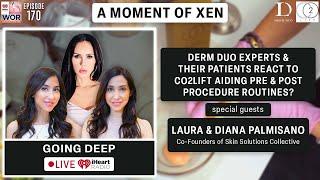 Derm Duo & Their Patients: CO2Lift Aiding Pre & Post Procedure Routines? ft. Laura & Diana Palmisano