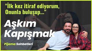 AŞKIM KAPIŞMAK KONUĞUM OLDU!