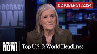 Top U.S. & World Headlines — October 31, 2024