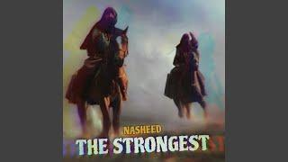 THE STRONGEST NASHEED