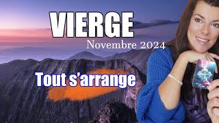  VIERGE Tout s'arrange pour ce mois, vous avancez en sécurité ! " NOVEMBRE 2024"