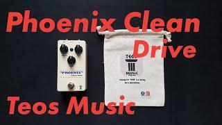 Teos Music - Phoenix Clean Drive | Pedals in a Nutshell