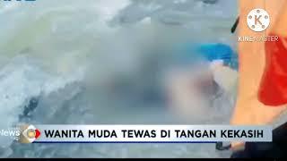 Berita Terbaru!!Bejat Wanita Muda Tewas Ditangan Kekasih