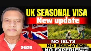 UK Seasonal Work Visa | Eligibility Criteria For uk Seasonal Worker Visa 2025