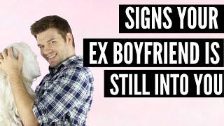 7 Signs Your Ex Boyfriend Wants You Back