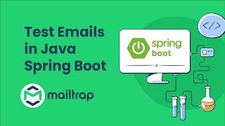 Spring Boot Testing - Test Emails - Tutorial by Mailtrap