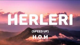 H.O.M- Herleri (Speed Up/Lyrics)