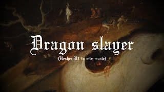 Dragon Slayer (Hesher V3 in Mix Music)