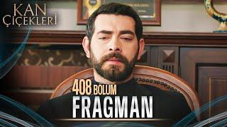 Kan Çiçekleri 408. Bölüm Tanıtımı