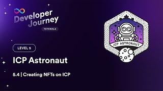 ICP Developer Ladder 5.4 | Creating NFTs on ICP