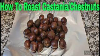 Castania/Chestnuts Recipe (Simple/Easy) | How To Roast Castania In Open Fire (At Home)