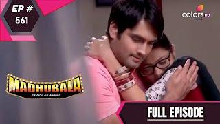 Madhubala | Full Episode 561 |