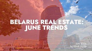 MINSK REAL ESTATE: JUNE TRENDS