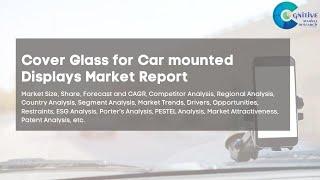 Cover Glass for Car mounted Displays Market Report 2024 | Forecast, Market Size & Growth