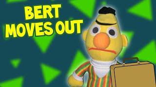 (Plush sweet plush) Bert moves out