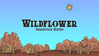 Christian Hayes - Wildflower (Lyrics)