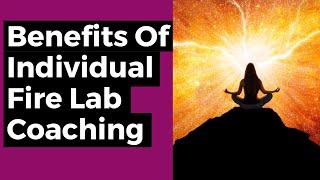 What People Can Hope To Experience From Individual Fire Lab Coaching