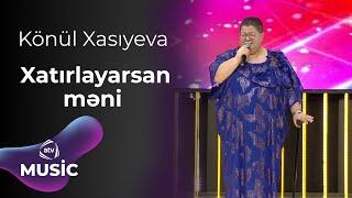 Könül Xasıyeva  - Xatırlayarsan məni