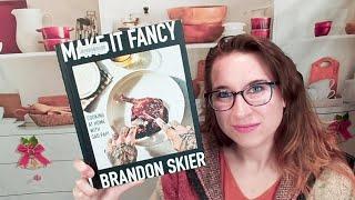 Cookbook Preview: Make It Fancy: Cooking at Home With Sad Papi, by Brandon Skier