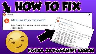 Discord A Fatal JavaScript Error Occurred | Discord Help Tutorial 2023