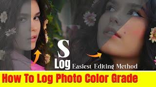 How To Color Grade S LOG Photos & Best Editing Method 2025 