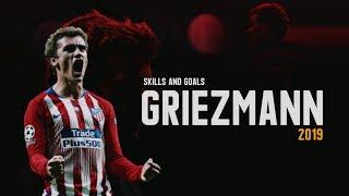Antoine Griezmann 2019 • ||  Amazing Skills & Goals • HD
