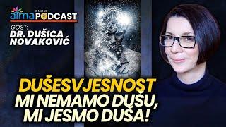 "MI NEMAMO DUŠU, MI JESMO DUŠA!" / Dr. Dušica Novaković / Atma podcast