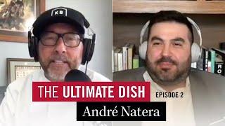 Mindset, Mentorship & Martial Arts with Chef André Natera | The Ultimate Dish #2