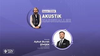 Akustik Hasbihaller 67. Bölüm | Hasan Özer – Aykut Burak Şimşek