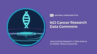 NCI Cancer Research Data Commons – Harmonizing Research & Data Science for Better Clinical Outcomes