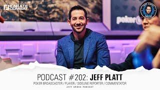 Podcast #202: Jeff Platt / Poker Broadcaster / Player / Sideline Reporter / Commentator