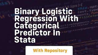 binary logistic regression with categorical predictor in stata