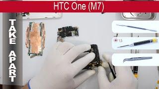 Как разобрать  HTC One M7 (801n, 801c, 801s, 801e) Разборка и ремонт