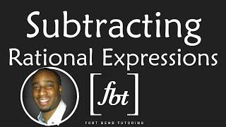Subtracting Rational Expressions [fbt] (Subtracting Fractions with Variables)
