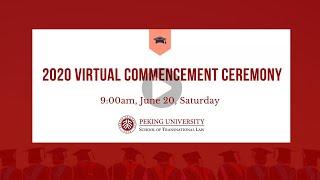 Peking University School of Transnational Law 2020 Virtual Commencement Ceremony