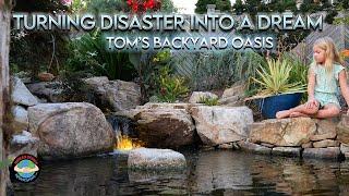 Turning Disaster Into A Dream: Tom's Backyard Oasis