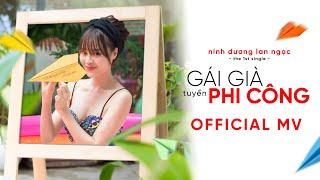 NINH DƯƠNG LAN NGỌC - GÁI GIÀ TUYỂN PHI CÔNG (OFFICIAL MV)