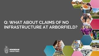 WBC Local Plan Update common concerns: What about claims of no infrastructure at Arborfield?