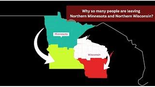 Why many American are leaving Northern Minnesota and Northern Wisconsin?