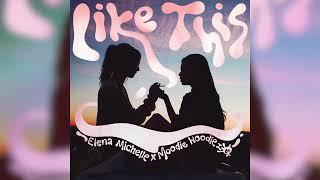 Like This ~ Elena  Michelle & Moodie Hoodie (Official Audio)