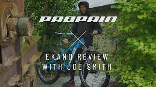 Ekano - Review with Joe Smith I PROPAIN Bicycles