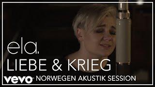 ela. - Liebe & Krieg (Norwegen Akustik Session)