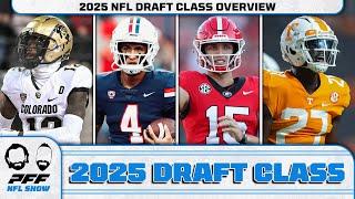 2025 NFL Draft Class Overview | PFF NFL Show