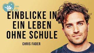 Einblicke in ein Leben ohne Schule I Schulfrei mit Chris Fader