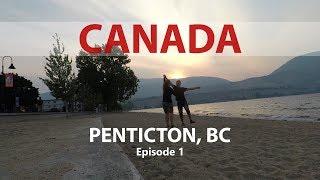 Canada - Penticton BC "Its like Thailand" Episode 1 in 4K