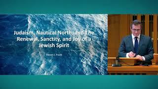 Judaism, Nautical North, and The Renewal, Sanctity, and Joy of a Jewish Spirit (Dr. Steven Frank)