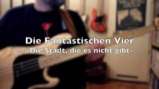 Die Fantastischen Vier | Die Stadt die es nicht gibt | Bass Cover